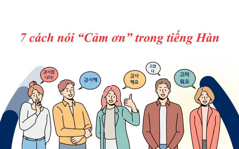 7 cách nói "Cảm ơn" trong tiếng Hàn